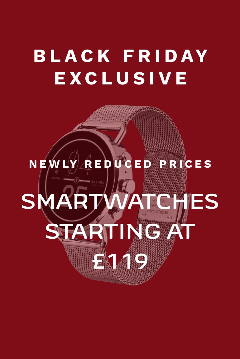 BLACK FRIDAY EXCLUSIVE Newly reduced prices SMARTWATCHES STARTING AT £119